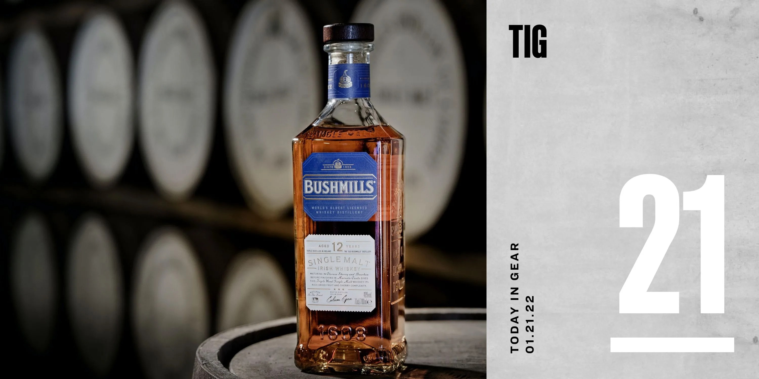 today in gear january 21 features bushmill's 12 year single malt whiskey