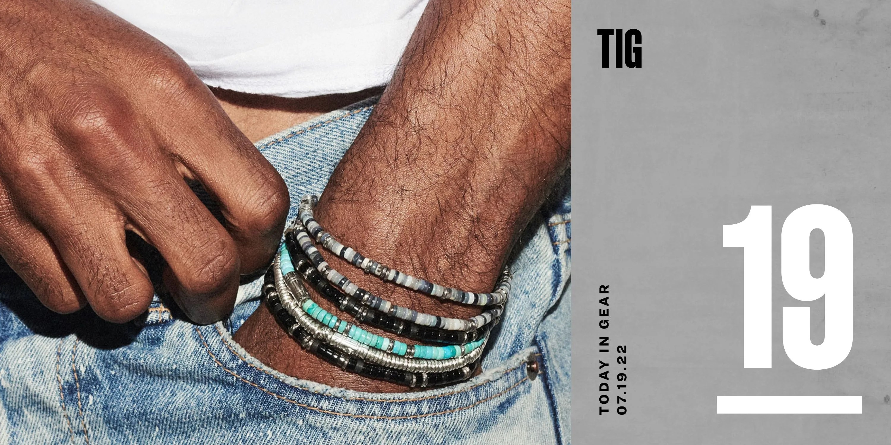 today in gear july 19 2022 man wearing john hardy bracelets