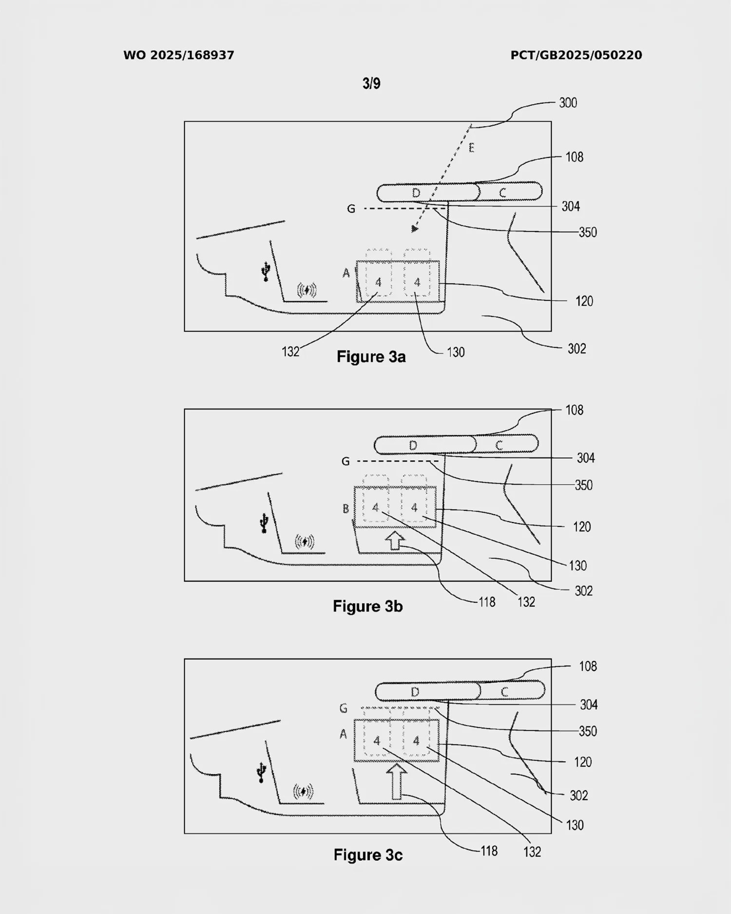 Three schematic diagrams labeled Figure 3a, Figure 3b, and Figure 3c illustrate a system involving a rectangular area (120) with two adjacent blocks labeled "4" (130 and 132) inside it. - In Figure 3a, a dashed arrow (300) points downward from an area labeled "D" and "C" (108) above a horizontal line (304) toward the rectangular area (120). The rectangular area is positioned above a base (302) and adjacent to a vertical boundary (350). The blocks "4" are inside the rectangular area, with the left block (132) near a symbol resembling a wireless signal and a USB icon. - In Figure 3b, the rectangular area (120) is shifted slightly upward (indicated by an upward arrow 118) and is now labeled "B." The blocks "4" remain inside, and the area "D" and "C" (108) above the horizontal line (304) remain unchanged. - In Figure 3c, the rectangular area (120) is further shifted upward (again indicated by an upward arrow 118) and is labeled "A." The blocks "4" remain inside, and the area "D" and "C" (108) above the horizontal line (304) remain unchanged. The diagrams appear to show a process of moving or adjusting the position of the rectangular area containing the blocks "4" relative to the base (302) and